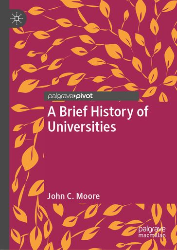 A Brief History of Universities - John C. Moore