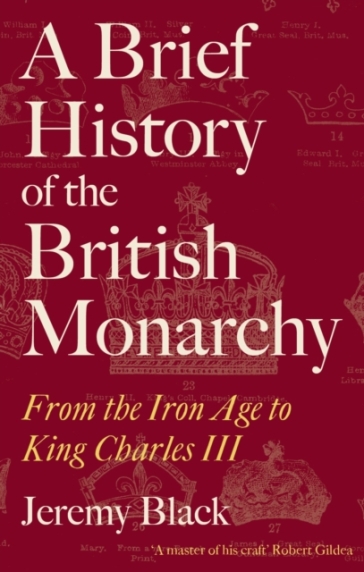 A Brief History of the British Monarchy - Jeremy Black