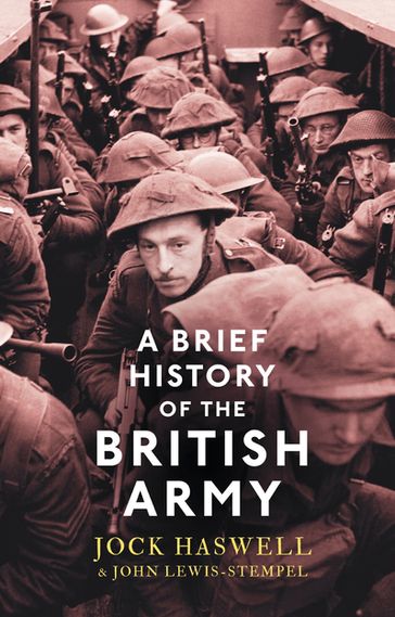 A Brief History of the British Army - John Lewis-Stempel - Major Jock Haswell