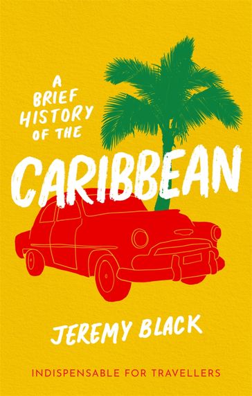A Brief History of the Caribbean - Jeremy Black