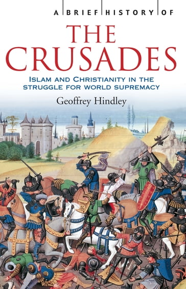 A Brief History of the Crusades - Geoffrey Hindley