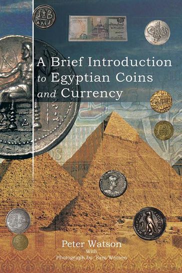 A Brief Introduction to Egyptian Coins and Currency - Peter Watson