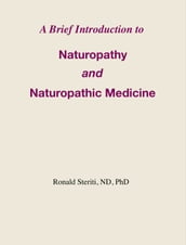 A Brief Introduction to Naturopathy and Naturopathic Medicine