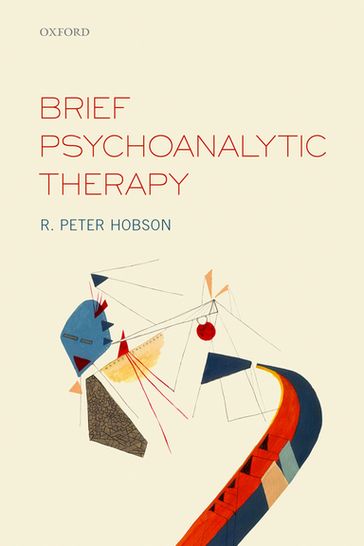 Brief Psychoanalytic Therapy - R. Peter Hobson