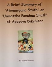 A Brief Summary of  Atmaarpana Stuthi  or  Unmattha Panchaa Shath  of Appayya Dikshitar