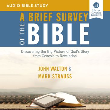 A Brief Survey of the Bible: Audio Bible Studies - Zondervan - John H. Walton - Mark L. Strauss