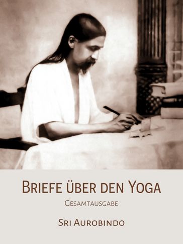 Briefe über den Yoga - Sri Aurobindo