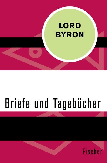 Briefe und Tagebücher - George Gordon Lord Byron