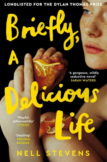 Briefly, A Delicious Life - Nell Stevens