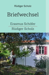 Briefwechsel Erasmus Schöfer-Rüdiger Scholz