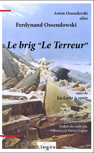 Le Brig "Le terreur" suivi de La Lutte à venir - Ferdynand OSSENDOWSKI - Patrice LAJOYE - Viktoriya LAJOYE