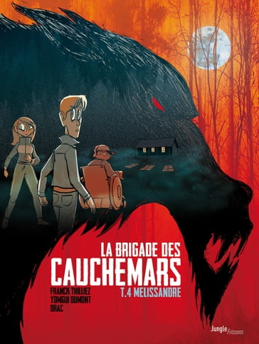 La Brigade des cauchemars - Tome 4 - Mélissandre - Franck Thilliez - Yomgui Dumont