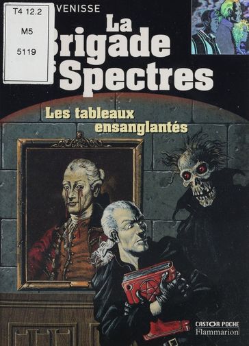 La Brigade des spectres (2) : Les Tableaux ensanglantés - Alain Venisse