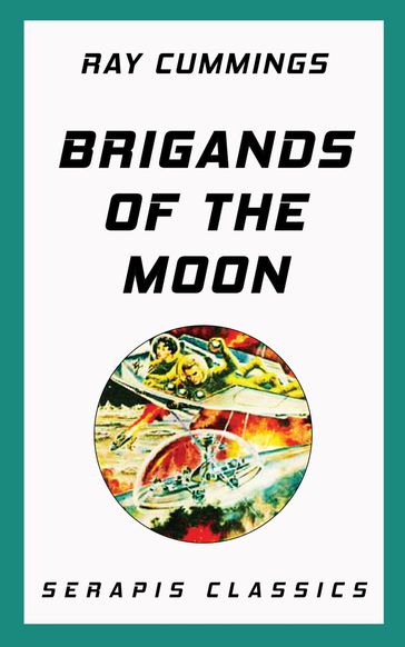 Brigands of the Moon - Ray Cummings