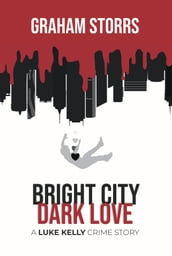 Bright City Dark Love