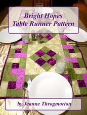 Bright Hopes Table Runner Pattern