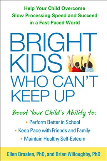 Bright Kids Who Can't Keep Up - PhD Brian Willoughby - PhD Ellen Braaten