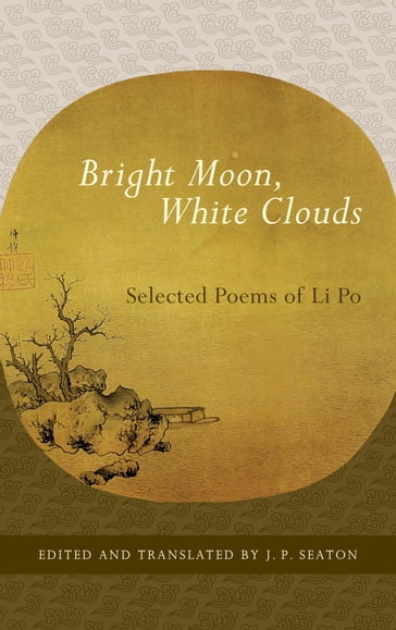 Bright Moon, White Clouds - Tu Fu  Po Chu-i Li Po