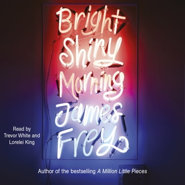 Bright Shiny Morning - James Frey