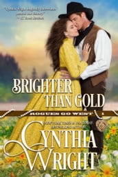 Brighter Than Gold (Rogues Go West, Book 1)