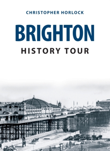 Brighton History Tour - Christopher Horlock