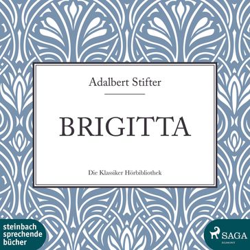 Brigitta (Ungekürzt) - Adalbert Stifter