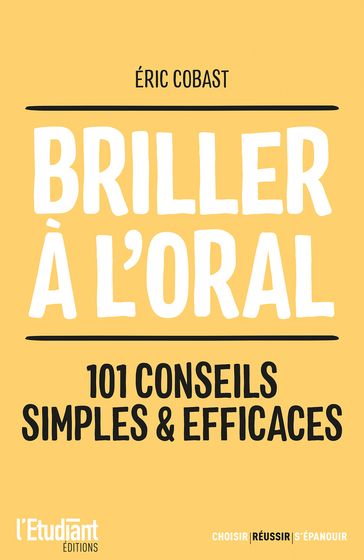 Briller à l'oral : 101 conseils simples et efficaces - Éric Cobast