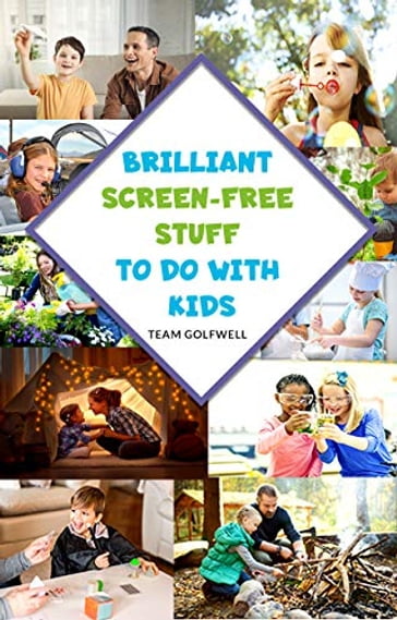 Brilliant Screen-Free Stuff To Do With Kids - Team Golfwell