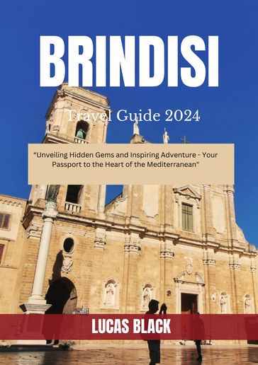 Brindisi Travel Guide 2024 - Lucas Black