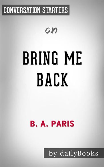 Bring Me Back: A Novel by B. A. Paris   Conversation Starters - dailyBooks