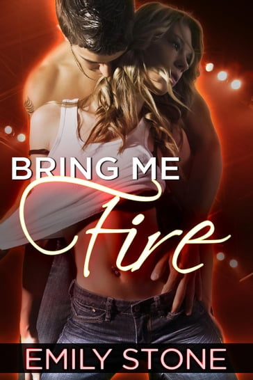 Bring Me Fire - Emily Stone