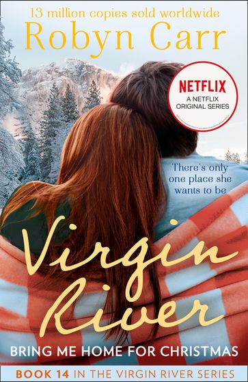 Bring Me Home For Christmas (A Virgin River Novel, Book 14) - Robyn Carr