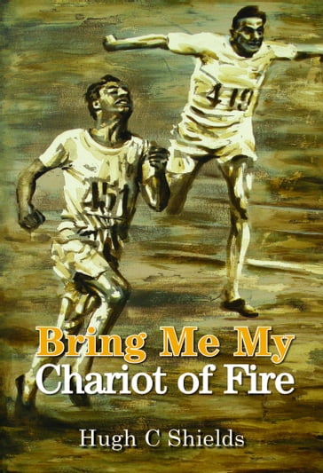 Bring Me My Chariot of Fire - Hugh C. Shields