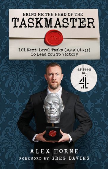 Bring Me The Head Of The Taskmaster - Alex Horne