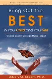 Bring Out the BEST in Your Child and Your Self