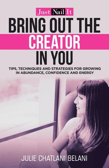 Bring out the Creator in You - Julie Chatlani Belani