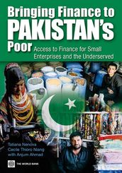 Bringing Finance To Pakistan s Poor: Access To Finance For Small Enterprises And The Underserved