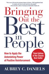 Bringing Out the Best in People: How to Apply the Astonishing Power of Positive Reinforcement, Third Edition