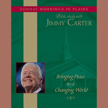 Bringing Peace to a Changing World - Jimmy Carter