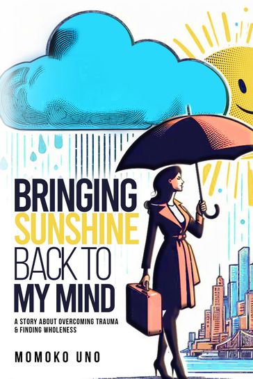 Bringing Sunshine back to my Mind - Momoko Uno