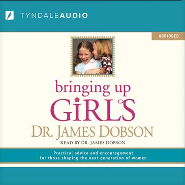 Bringing Up Girls - James C. Dobson