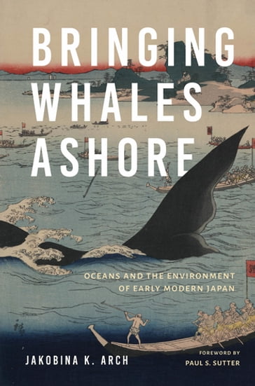 Bringing Whales Ashore - Jakobina K. Arch - Paul S. Sutter