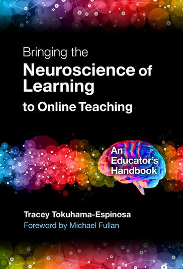 Bringing the Neuroscience of Learning to Online Teaching - Tracey Tokuhama-Espinosa