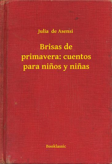 Brisas de primavera: cuentos para ninos y ninas - Julia de Asensi