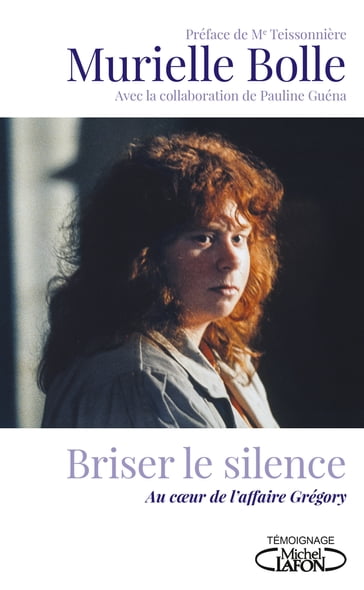 Briser le silence - Murielle Bolle - Pauline GUÉNA - Teissonnière