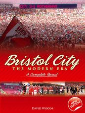 Bristol City: The Modern Era 1967-2007