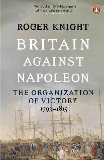 Britain Against Napoleon - Roger Knight