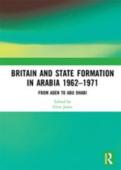 Britain and State Formation in Arabia 19621971