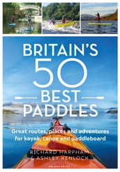 Britain s 50 Best Paddles