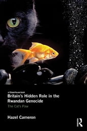 Britain s Hidden Role in the Rwandan Genocide